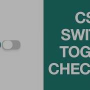 How To Create CSS Switch Toggle Checkbox