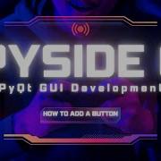 How To Add A Button In PySide 6 PyQt GUI Development