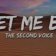 The Second Voice Let Me Be Lyrics