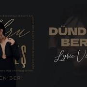 Ebru Gündeş Dünden Beri Lyric Video