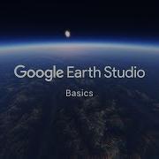 Google Earth Studio Basics