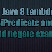 Java Lambda BiPredicate And Or And Negate Example