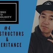 Zero To Solidity Lesson 4 Constructors And Inheritance