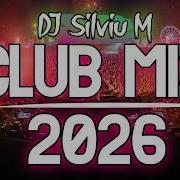 Music Mix 2026 51 Party Club Dance 2026 Best Remixes Of Popular Songs 2025 MEGAMIX DJ Silviu M