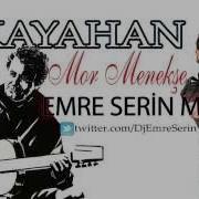 Kayahan Mor Menekşe Emre Serin Remix