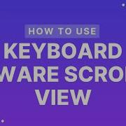 How To Use Keyboard Aware Scroll View