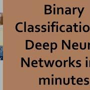 06 Binary Classification In Neural Networks In 8 Minutes