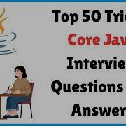 Top 50 Tricky Core Java Interview Questions Beginners To Experienced