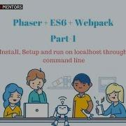 Beginner PhaserES6 Webpack Part 1 Install Setup And Run On Localhost