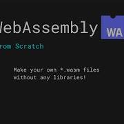 WebAssembly From Scratch