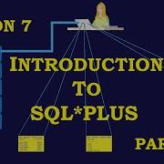 INTRODUCTION TO ORACLE SQLPLUS Part 2
