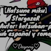Hatsune Miku StargazeR Autor Kotsuban P Sub Español Y Romaji