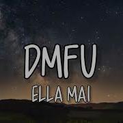 Ella Mai DMFU Lyrics