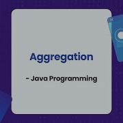 Aggregation In Java Java Programming In Bangla
