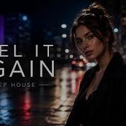 FEEL IT AGAIN Emotional Deep House 2026