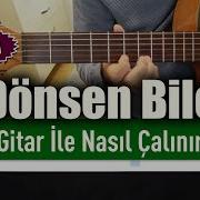 Dönsen Bile Gitar Tab Nasıl Çalınır