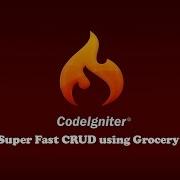 CodeIgniter Turorial Super Fast CRUD Using Grocery