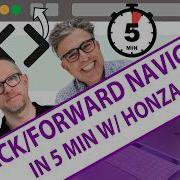 Back Forward Navigation In 5 Minutes With HOnza And Vince