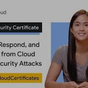 Detect Respond And Recover From Cybersecurity Attacks Google Cloud Cybersecurity Certificate