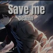 Nightcore Save Me Deamn 1 Hour
