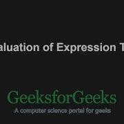 Evaluation Of Expression Tree GeeksforGeeks