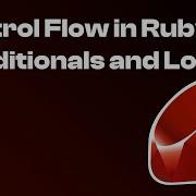 2 Control Flow In Ruby Conditionals And Loops