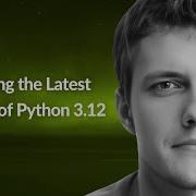 Exploring The Latest Features Of Python 3 12 Dmitrii Ivashchenko Conf42 Python 2024