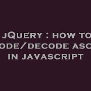 JQuery How To Encode Decode Ascii85 In Javascript