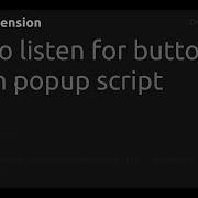 How To Listen For Button Click In Popup Script Chrome Extension