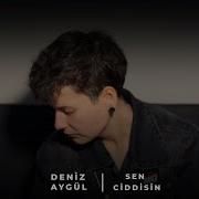Deniz Aygül Sen Ciddisin Cover