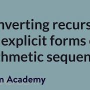 Converting Recursive Explicit Forms Of Arithmetic Sequences High School Math Khan Academy