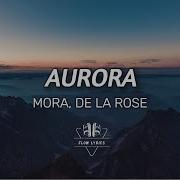 Mora De La Rose AURORA Letra Lyrics