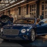 300 000 Bentley Built Entirely By Hand Inside The Secret Crewe Factory