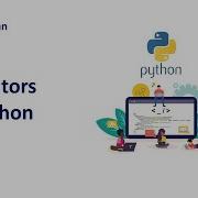 2 5 Operators In Python Python Tutorial Arithmetic Assignment Comparison Logical Identity Member