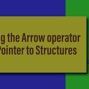 Using The Arrow Operator In Pointer To Structures