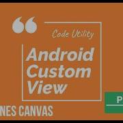 Canvas Android Part 3 Android Custom View Tutorial Code Utility