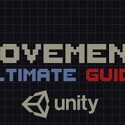 ULTIMATE MOVEMENT Guide For Unity Part 1