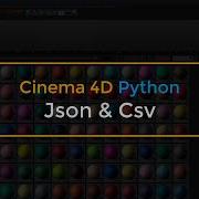 Cinema 4D Python Json Csv