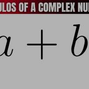 The Absolute Value Of A Complex Number