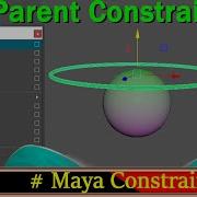 How To Use Parent Constraint Maya Constraint Tutorial Beginner Using Parent Constraint Part 2
