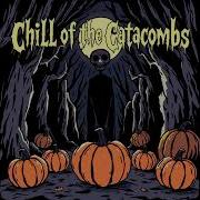 Chill Of The Catacombs