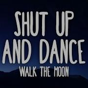WALK THE MOON Shut Up And Dance Lyrics
