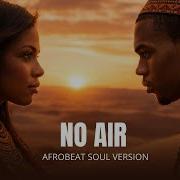 Jordin Chris Brown NO AIR Afro Soul Afrobeat Version