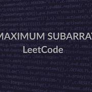 Maximum Subarray LeetCode 53 Solution Explained Python