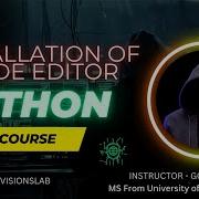 Lecture 01 Python Installation Tutorial Install Python And Code Editor Beginners Guide
