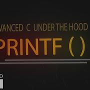 PRINTF Under The Hood Advanced C Programming Concepts