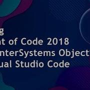 Coding Advent Of Code 2018 With InterSystems ObjectScript In Visual Studio Code
