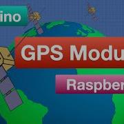 GPS Modules With Arduino And Raspberry Pi