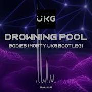 Drowning Pool Bodies Morty UKG Bootleg