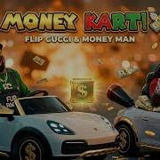If You Knew Money Kart FLIP GUCCI MONEY MAN Moneyman